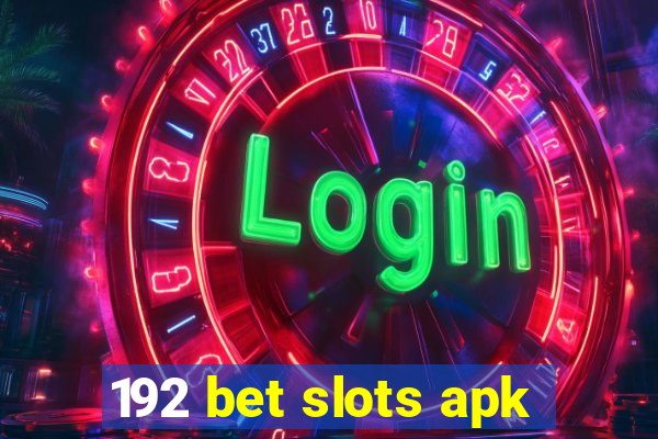 192 bet slots apk